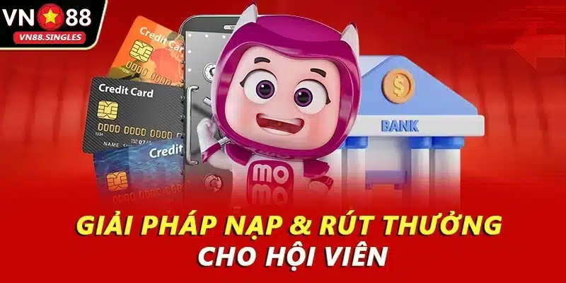Giải pháp nạp & rút thưởng cho hội viên