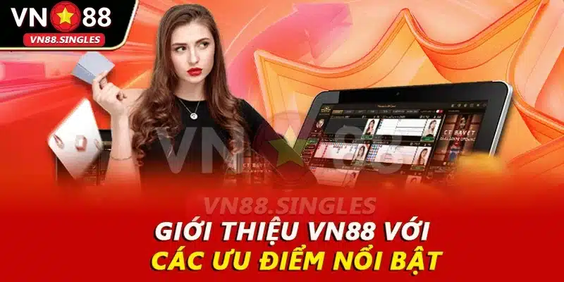 Giới thiệu VN88 với các ưu điểm nổi bật