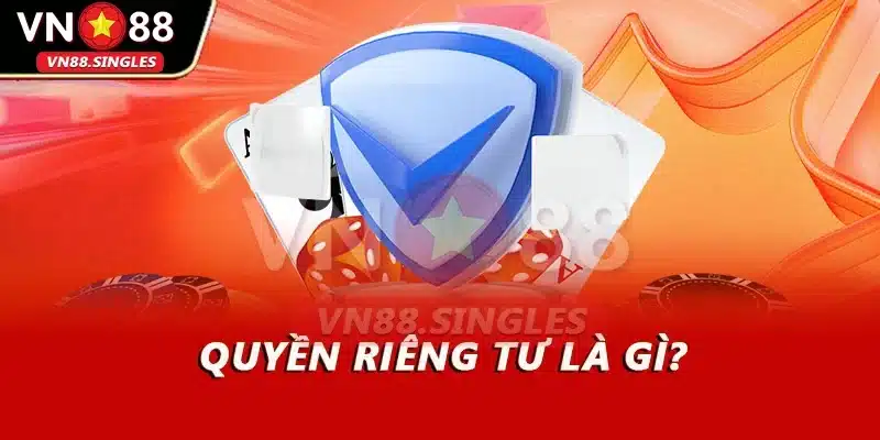 Quyền riêng tư là gì?